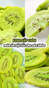 Kiwi sấy lạnh 100g sấy giòn thăng hoa không đường trái cây tự nhiên - Chợ Thảo Dược Việt