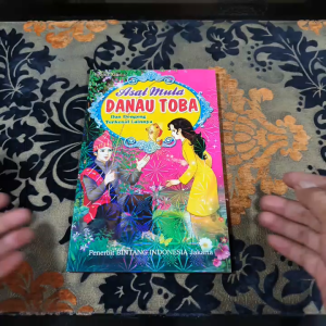 KISAH DONGENG DANAU TOBA DAN DONGENG LAINNYA (BERGAMBAR & FULL COLOUR)