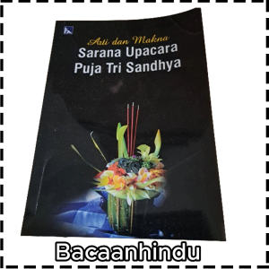 Buku Arti dan Makna Sarana Upacara Puja Tri Sandya Agama Hindu Ketut Pasek Swastika