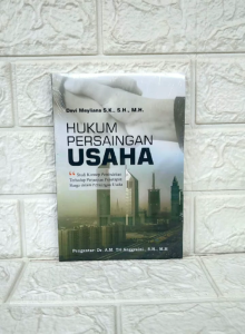 KUM PERSAINGAN USAHA Studi Konsep Pembuktian Terhadap Perjanjian Penetapan Harga dalam Persaingan Usaha Devi Meyliana S.K S.H. M.H. SETARA PRESS PREMIUM AJ-HKM-EKN FAKULTAS HUKUM