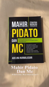 Mahir Pidato & MC: Panduan Praktis Menyingkirkan Rasa Gugup & Panik Serta Memukau Audiens