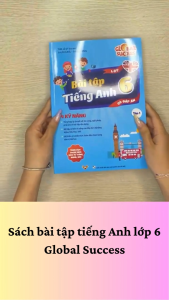 Global Success 6 - Bài tập tiếng Anh lớp 6 4 kỹ năng (Có đáp án) – ThS. Lê Vy – Anh ngữ Vivian