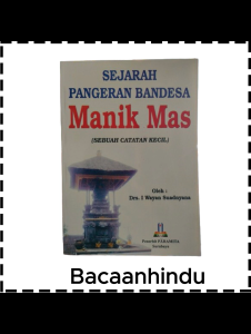 Buku Sejarah Pangeran Bandesa Manik Mas Agama Hindu I Wayan Suadnyana