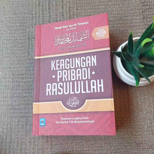 BUKU Keagungan Pribadi Rasulullah - Imam Abu Isa At Tirmidzi - Pustaka Arafah
