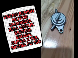 KERAN MINYAK (BENSIN) FUEL COCK MOTOR KARISMA KUALITAS BAGUS BOSSKU