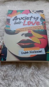 Buku Anxiety Self Love: Sebuah Buku untuk Membantumu Mengenali dan Mencintai Diri Sendiri