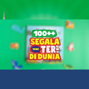 100++ SEGALA YANG TER- DI DUNIA - Buku Edukasi Anak TK - SD Wajib Punya - 100% Original High Quality