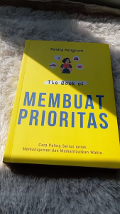 THE BOOK OF MEMBUAT PRIORITAS: Cara Paling Serius untuk Memanajemen dan Memanfaatkan Waktu