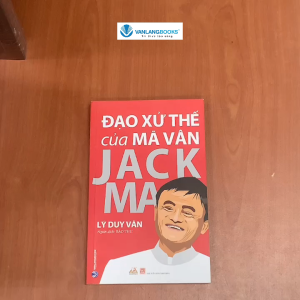 Sách - Đạo Xử Thế Của Mã Vân Jack Ma (Tái Bản)-Vanlangbooks