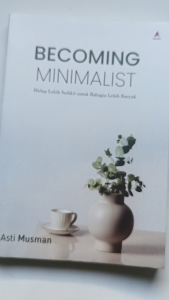 Buku BECOMING MINIMALIST: HIDUP LEBIH SEDIKIT UNTUK BAHAGIA LEBIH BANYAK - Anak Hebat Indonesia