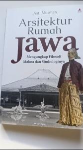 Buku Arsitektur Rumah Jawa: Mengungkap Filosofi Makna & Simbologinya - Anak Hebat Indonesia
