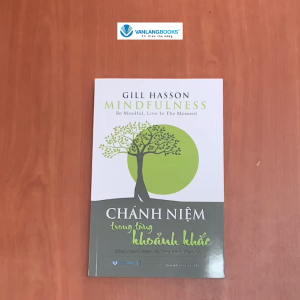 Sách - Chánh Niệm Trong Từng Khoảnh Khắc-Vanlangbooks