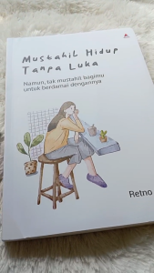 Buku Self Improvement: Mustahil Hidup Tanpa Luka