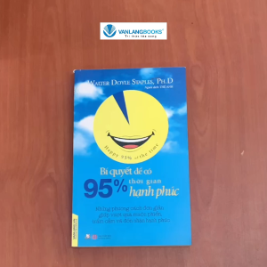 Sách - Bí Quyết Để Có 95% Thời Gian Hạnh Phúc-Vanlangbooks