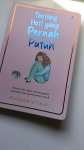 Buku Motivasi Tentang Hati Yang Pernah Patah