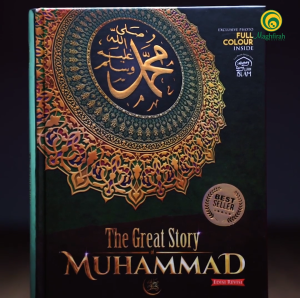 The Great Story of Muhammad EDISI REVISI Referensi Lengkap Hidup Rasulullah dari Sebelum Kelahiran Hingga Detik-Detik Terakhir Sirah Nabawiyah Karya Ahmad Hatta Penerbit Maghfirah Pustaka