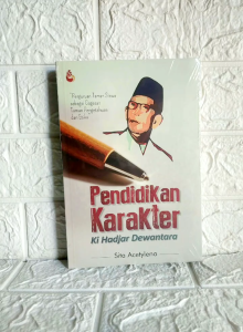 PENDIDIKAN KARAKTER Ki Hadjar Dewantara Dr. Sita Acetylena M.Pd MADANI MEDIA PREMIUM AJ-PNDK Fakultas Keguruan dan Ilmu Pendidikan Universitas Negeri Surabaya