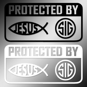 Sticker | Protected by Jesus + Sig Sauer | Decals | Vinyl Weather Proof | 5 inches | Cut out