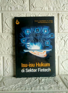 Isu-isu Hukum di Sektor Fintech: Buku Hukum Fintech 2021