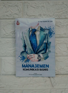 MANAJEMEN KOMUNIKASI BISNIS Dr. Fajar Supanto S.E. M.Si EMPATDUA MEDIA AJ-BNS
