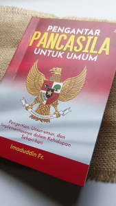 Buku Pengantar Pancasila Untuk Umum : Pengertian Unsur-unsur Dan Implementasinya Dalam Kehidupan Sehari-hari - Anak Hebat Indonesia