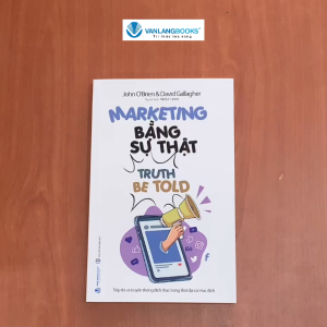 Sách - Marketing Bằng Sự Thật-Vanlangbooks