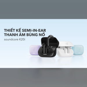 Tai nghe bluetooth Semi In-Ear soundcore K20i | Siêu gọn nhẹ | Chống nước IPX5 | AI Translation