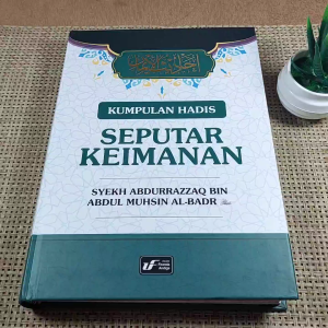 Kumpulan Hadis Seputar Keimanan - Syekh Abdurrozzaq Bin Abdul Muhsin Al Badr