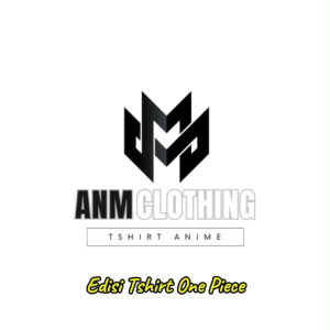 Kaos One Piece - Tshirt Anime One Piece AnM Clothing 100% Cotton Combad 24S Premium Sablon DTF Desain Limited Edition - Edisi 18