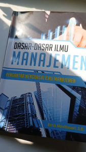 Buku Dasar-Dasar Ilmu Manajemen: Pengantar Menguasai Ilmu Manajemen