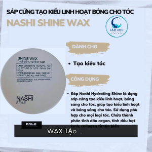 Sáp Cứng Nashi Style Shine - Hydrating Shine Wax Tạo Kiểu Linh  & Giữ Nếp Bóng Sáng Cho Tóc 50ml