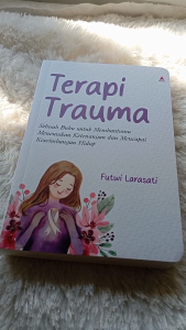 Buku Terapi Trauma: Panduan Untuk Mencapai Keseimbangan Hidup