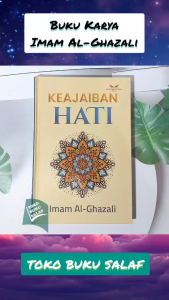 Keajaiban Hati ORIGINAL Karya Imam Al-Ghazali Pokok Agama dalam Mengendalikan Hati Jiwa Nafsu dan Akal Al Ghozali Penerbit Khatulistiwa Press