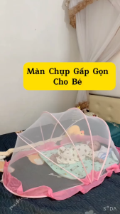 Màn chụp cho bé gấp gọn mùng chụp tự bung chống muỗi an toàn tuyệt đối