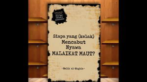 Buku Motivasi Islam : Siapa Yang Kelak Mencabut Nyawa Malaikat Maut