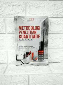 Metodologi Penelitian Kuantitatif: Teoritik dan Praktik