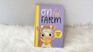 On the Farm a Touch & Feel Story Board Book