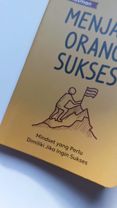 Buku MENJADI ORANG SUKSES : MINDSET YANG PERLU DIMILIKI JIKA INGIN SUKSES - Anak Hebat Indonesia
