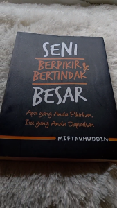 Seni Berpikir & Bertindak Besar