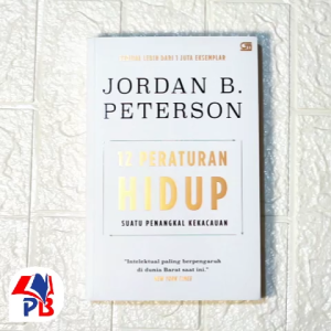 Buku 12 Peraturan Hidup Suatu Penangkal Kekacauan – Jordan B Peterson / Self Improvement