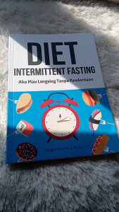 Buku Diet Intermittent Fasting: Aku Mau Langsing Tanpa Penderitaan
