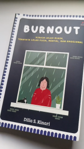 Buku Burnout : Kirain Lelah Biasa Ternyata Lelah Fisik Mental dan Emosional