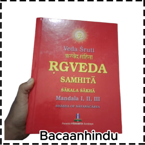 Buku Kitab Sruti Rg Veda Samhita Sakala Sakha Reg Weda Jilid 1 Mandala 1 Sampai 3 Agama Hindu Bhasya Of Sayanacarya