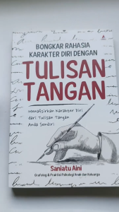 Buku BONGKAR RAHASIA KARAKTER DIRI DENGAN TULISAN TANGAN : MENAFSIRKAN KARAKTER DIRI DARI TULISAN TANGAN ANDA SENDIRI - Anak Hebat Indonesia