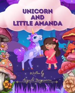 Unicorn and Little Amanda by Aayushi Yeogeswaran/ Children book/ Story book