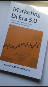 Buku Marketing Di Era 5.0: Transformasi Teknologi Digital untuk Efisiensi Pemasaran