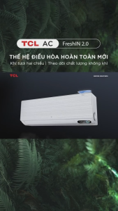 【FRESH IN - CAO CẤP】Máy lạnh 1.5HP Inverter TCL FreshIN series 2.0 TAC-13CSD/FBI - Điều Hoà 1 Ngựa Rưỡi Lấy gió tự nhiên (Fresh Air)