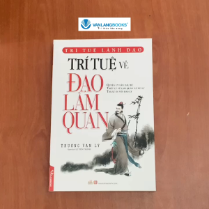 Sách - Trí Tuệ Về Đạo Làm Quan-Vanlangbooks