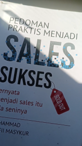 PEDOMAN PRAKTIS MENJADI SALES SUKSES: Ternyata Menjadi Sales Itu Ada Seninya