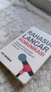 Buku RAHASIA LANCAR KOMUNIKASI : MENGASAH KETRAMPILAN BERBICARA DAN MEMENGARUHI ORANG LAIN - Anak Hebat Indonesia